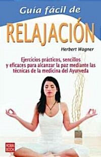 Guia Facil De LA Relajacion (Paperback)