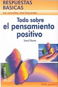 Todo Sobre El Pensamiento Positivo (Paperback)