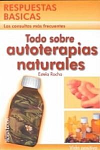 Todo Sobre Autoterapias Naturales (Paperback)