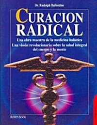 Curacion Radical/ Radical Healing (Paperback, Translation)