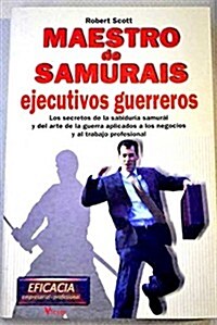 Maestro De Samurais Ejecutivos Guerreros (Paperback)