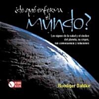 De Que Enferma El Mundo? / Of what world get sick? (Paperback)