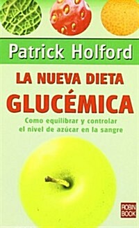 La nueva dieta glucemica/ The Holford Low-GL Diet  Made Easy (Paperback, Translation)