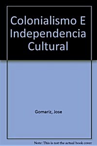 Colonialismo E Independencia Cultural (Paperback)