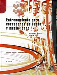 Entrenamiento para corredores de fondo y medio fondo / Training Distance Runners (Hardcover, 3rd, Revised, Translation)