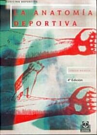 La Anatomia Deportiva/ Sport Anatomy (Paperback)