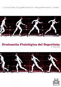 Evaluacion fisiologica del deportista / Physiological Testing of the High-Performance Athlete (Paperback, 3rd, Translation)