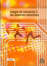 Juegos De Iniciacion A Los Deportes Colectivos/ Initiation Games To Collective Sports (Paperback)