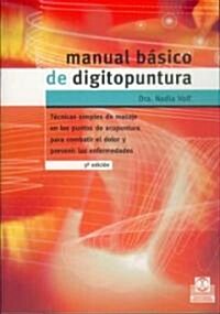 Manual basico de digitopuntura/ Basic Handbook Of Accupressure (Paperback)