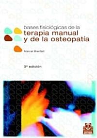 Bases fisiologicas de la terapia manual y de la osteopatia/ Physiological Basis Of Manual Therapies And Osteopathy (Paperback)