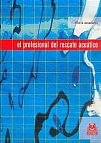 El profesional del rescate acu?ico / Aquatic Rescue Professional (Paperback, Translation)