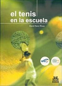 El tenis en la escuela/ Tennis In School (Paperback)