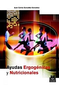 Ayudas Ergogenicas Y Nutricionales/ Nutritional Helps (Hardcover)