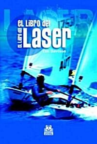 El Libro Del Laser/ The Book Of Sailing, Laser (Paperback)