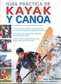 Guia practica de kayak y canoa/ A Practical Guide to Kayaking and Canoeing (Hardcover, Translation)