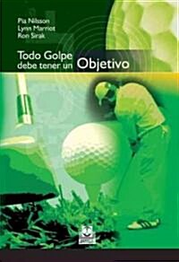 Todo golpe debe tener un objetivo/ Every Shot Must Have A Purpuse (Paperback)