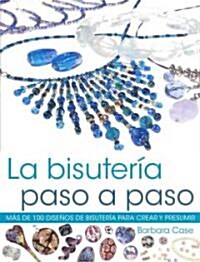 La bisuteria paso a paso/ Its All about the Beads (Paperback, Illustrated, Translation)