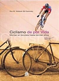 Ciclismo de por vida/ Bike For Life (Paperback)