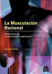 La Musculacion racional/ Racional Muscle Manual (Paperback)