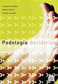 Podologia Geriatrica/ Elderly Podiatry (Paperback)