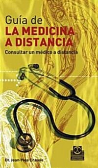 Guia de la medicina a distancia / Medicine Guide at a Distance (Paperback, Bilingual)