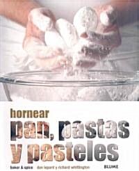 Hornear pan, pastas y pasteles/ Baking with Passion (Paperback, Translation, Illustrated)