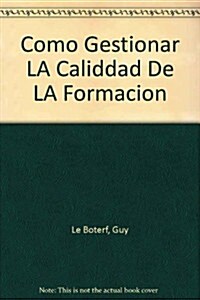 Como Gestionar LA Caliddad De LA Formacion (Paperback)