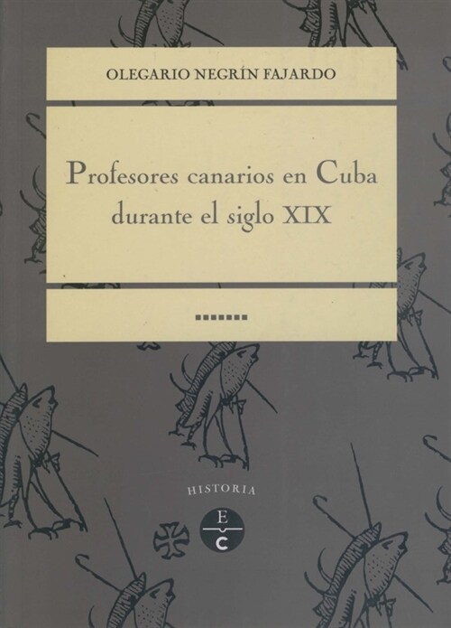 Profesores Canarios En Cuba Durante El Siglo XIX (Paperback)