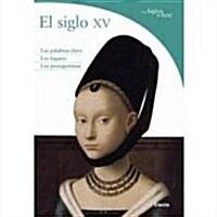 El Siglo Xv/ the XV Century (Paperback)