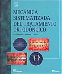 Mecanica Sistematizada Del Tratamiento Ortodontico (Hardcover)