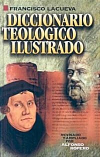 Diccionario Teol�gico Ilustrado (Hardcover)