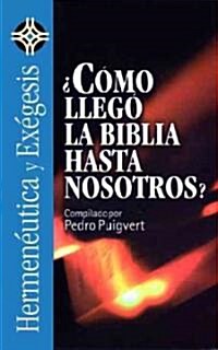 풠?o Lleg?La Biblia Hasta Nosotros? = As the Bible Came to Us? (Paperback)