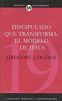 Discipulado Que Transforma: El Modelo de Jes? = Transforming Discipleship (Paperback)