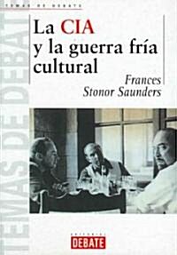 La CIA Y La Guerra Fria Cultural/ Who Paid the Piper? the CIA and the Cultural Cold War (Paperback, Translation)