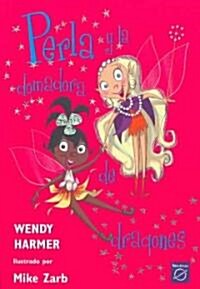 Perla y la domadora de dragones / Pearlie and Opal (Paperback, Translation)