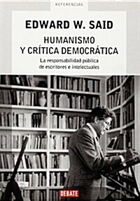 Humanismo Y Critica Democratica / Humanism And Democratic Criticism (Paperback)