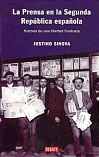 La prensa en la segunda Republica espanola / The Press in the Second Spanish Republic (Hardcover)