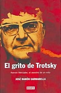 El grito de Trotsky/ The Scream of Trotsky (Hardcover)