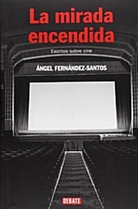 La  Mirada Encendida/ The Ignited Look (Hardcover)