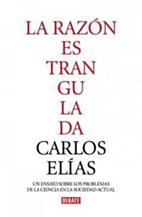 La Razon Estrangulada/ Reason Strangled (Paperback)