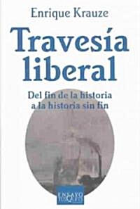 TRAVESIA LIBERAL/Travels in Liberalism (Paperback)