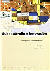 La Innovac?n Y El Desarrollo En Un Mundo Global: Una Propuesta Desde El Sur (Paperback)