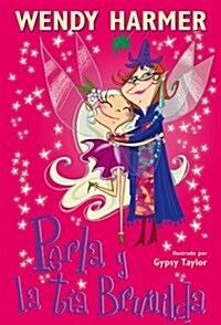 Perla Y La Tia Brunilda /Pearlie and Great Aunt Garnet (Paperback)