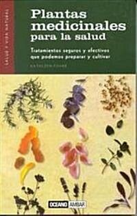 Plantas medicinales para la salud/ Medicinal plants for health (Paperback)