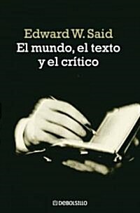 El Mundo, El Texto Y El Critico / The World, The Text And The Critic (Paperback, Translation)