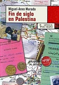 Fin de siglo en Palestina/ Palestine At The Turn Of The Century (Paperback)