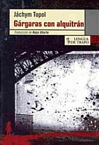 Gargaras con alquitran/ Gargling Tar (Paperback, Translation)