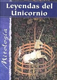 LA Leyendas Del Unicornio (Hardcover)