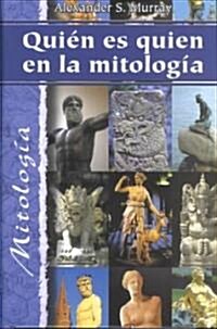 Quien Es Quien En LA Mitologia (Hardcover)