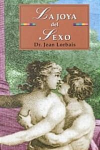 LA Joya Del Sexo (Hardcover)